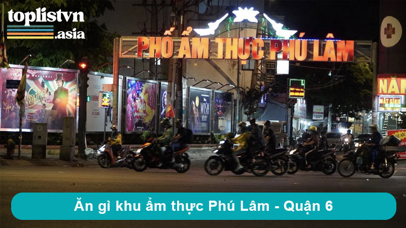 Ăn gì khu ẩm thực Phú Lâm - Quận 6
