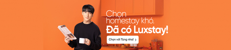 Đặt homestay tốt cùng Luxstay