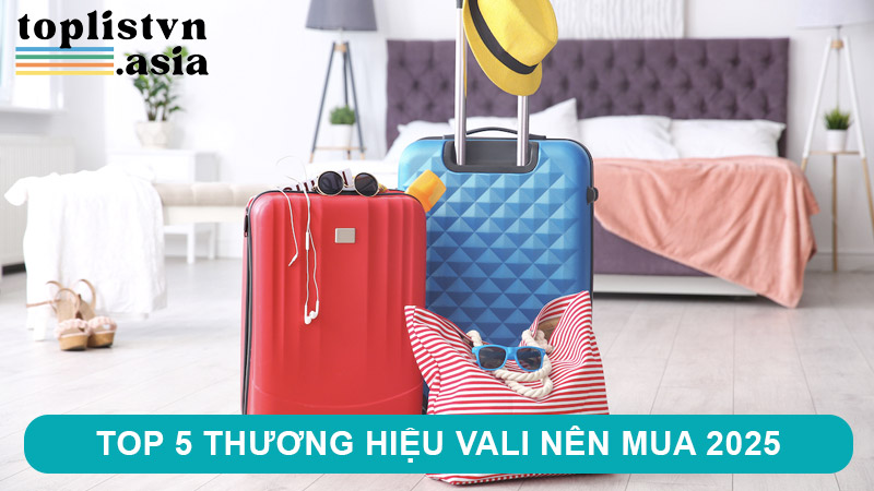 Những thương hiệu vali chính hãng uy tín đáng mua nhất 2025