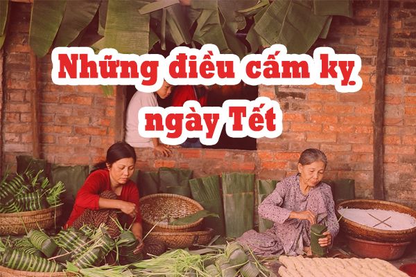 Có những điều cấm kỵ trong ngày Tết theo quan niệm xưa